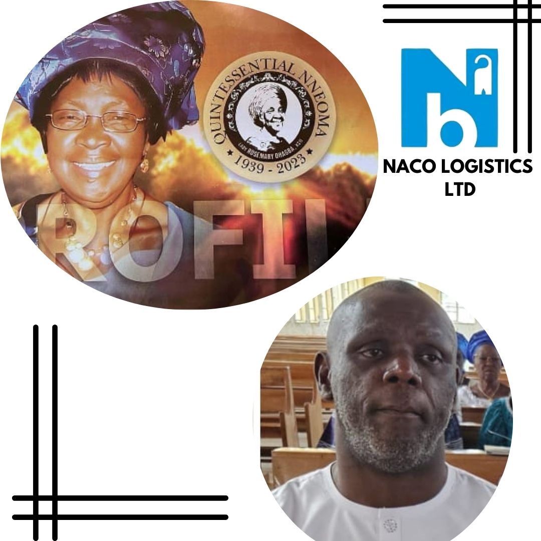 NACO Logistics LTD Commiserates with Okey Leo Ohagba Esq and the entire members of Ohagba family over the demise of Noble Lady(Nneoma) Rosemary Uche OHAGBA